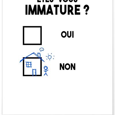 Affiche "Etes-vous immature ?"