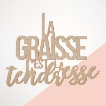 Citation "La graisse c'est la tendresse" 1