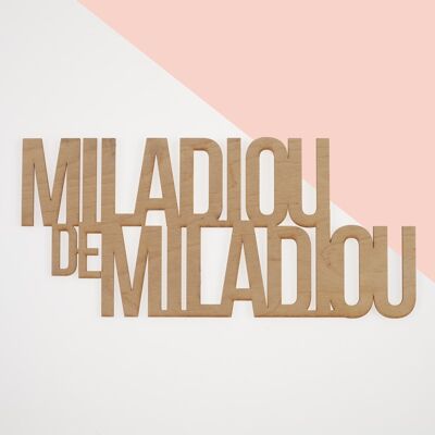 Citation "Miladiou de miladiou"