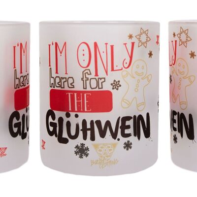Coffee Cup "I´m only here for the Glühwein"