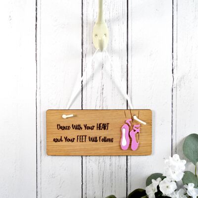 Dance With Your Heart Wooden Sign