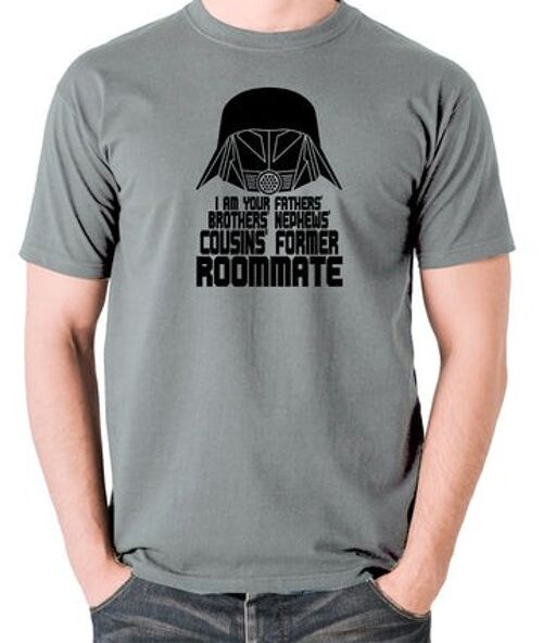 Spaceballs Inspired T Shirt - I Am Your Fathers Brothers Nephews Cousins Former Roommate grey