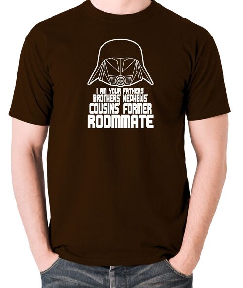 Spaceballs Inspired T Shirt - I Am Your Fathers Brothers Nephews Cousins Former Roommate chocolate
