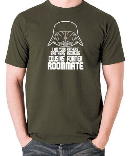Spaceballs Inspired T Shirt - I Am Your Fathers Brothers Nephews Cousins Former Roommate olive