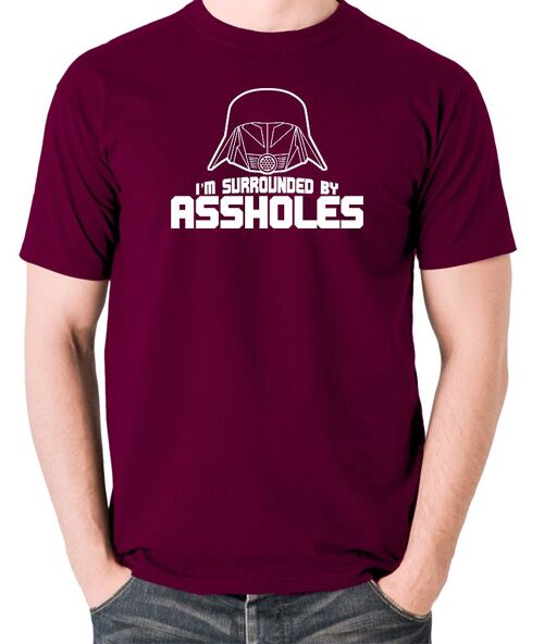 Spaceballs Inspired T Shirt - I'm Surrounded By Assholes burgundy