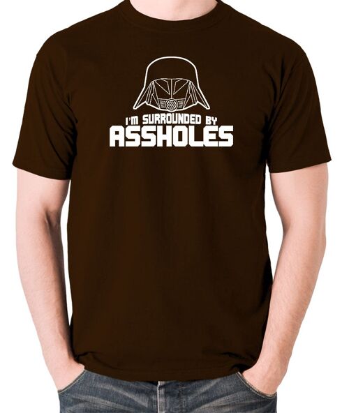 Spaceballs Inspired T Shirt - I'm Surrounded By Assholes chocolate