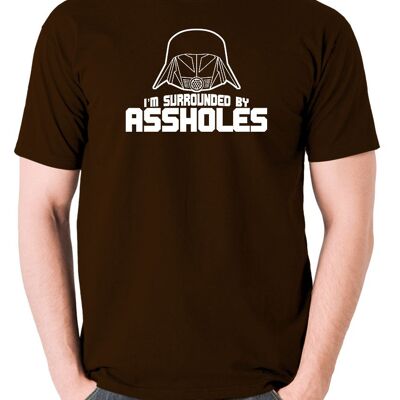 Spaceballs Inspired T Shirt - I'm Surrounded By Assholes chocolate