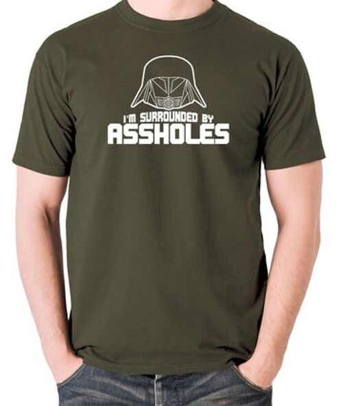 Spaceballs Inspired T Shirt - I'm Surrounded By Assholes olive