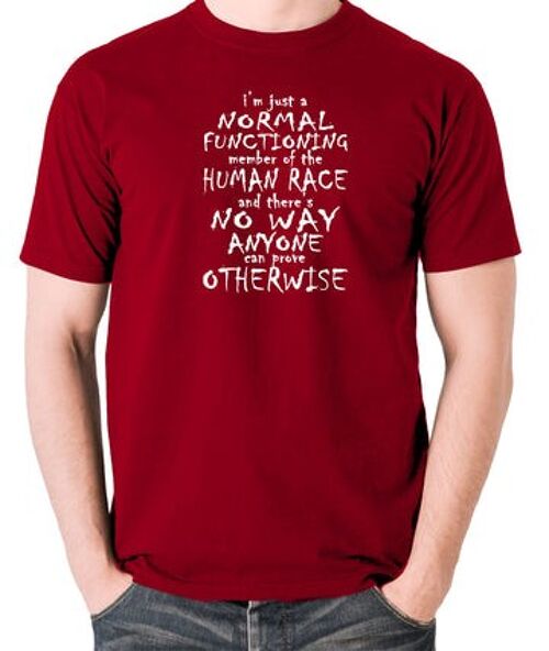Peep Show Inspired T Shirt - I'm Just A Normal Functioning Member Of The Human Race brick red