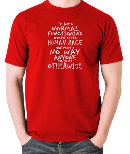 Peep Show Inspired T Shirt - I'm Just A Normal Functioning Member Of The Human Race red