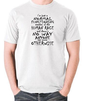 T-shirt inspiré de Peep Show - Je suis juste un membre fonctionnel normal de la race humaine blanc