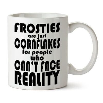 TAZA INSPIRADA EN PEEP SHOW - CAMISETA INSPIRADA EN PEEP SHOW - LOS FROSTIES SON SOLO COPOS DE MAÍZ PARA LAS PERSONAS QUE NO PUEDEN ENFRENTAR LA REALIDAD