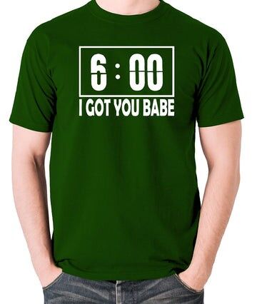 Groundhog Day Inspired T Shirt - I Got You Babe green