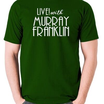 Joker inspiriertes T-Shirt - Live With Murray Franklin grün