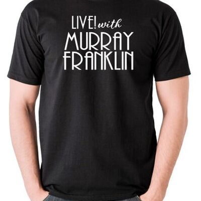 Joker Inspired T Shirt - Live With Murray Franklin black