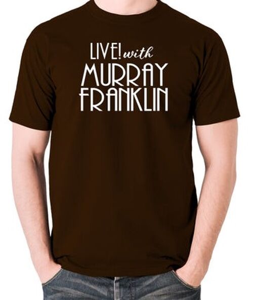 Joker Inspired T Shirt - Live With Murray Franklin chocolate