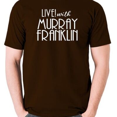Joker Inspired T Shirt - Live With Murray Franklin chocolate