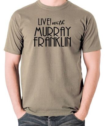 T-shirt inspiré du Joker - Live With Murray Franklin kaki