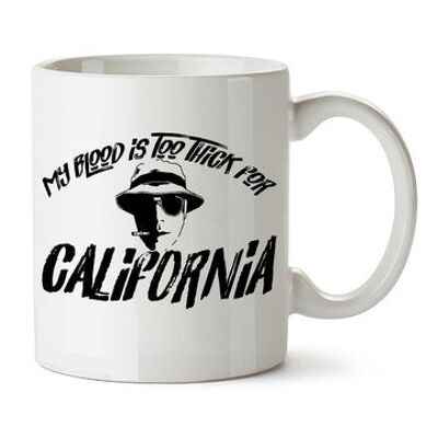 Fear and Loathing In Las Vegas inspirierte Tasse – My Blood Is Too Thick For California