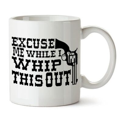 Taza inspirada en Blazing Saddles - Disculpe mientras hago esto