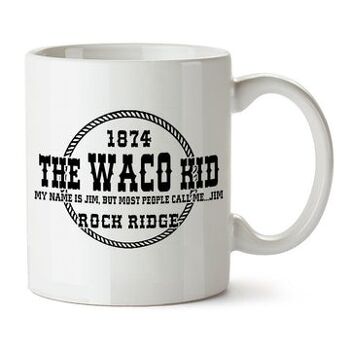 Mug inspiré des selles flamboyantes - The Waco Kid My Name Is Jim