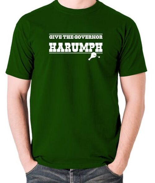 Blazing Saddles Inspired T Shirt - Give The Governor Harumph green