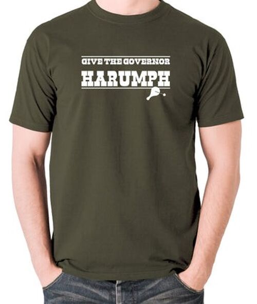 Blazing Saddles Inspired T Shirt - Give The Governor Harumph olive
