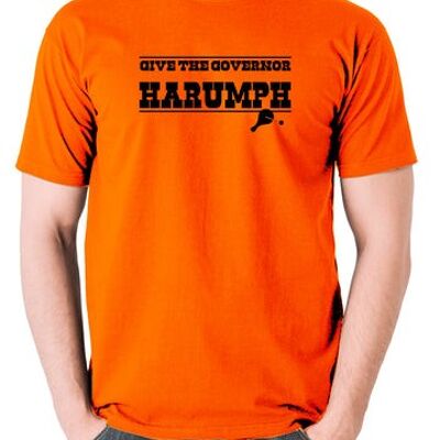 Blazing Saddles Inspired T Shirt - Give The Governor Harumph orange