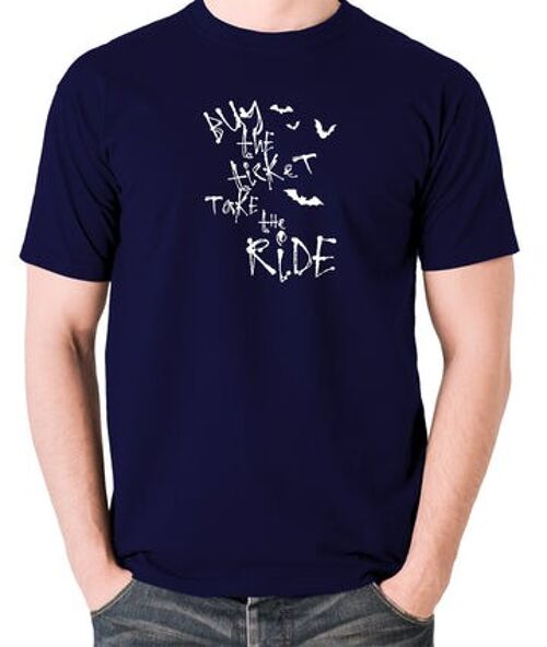 Fear And Loathing In Las Vegas Inspired T Shirt - Buy The Ticket Take The Ride navy