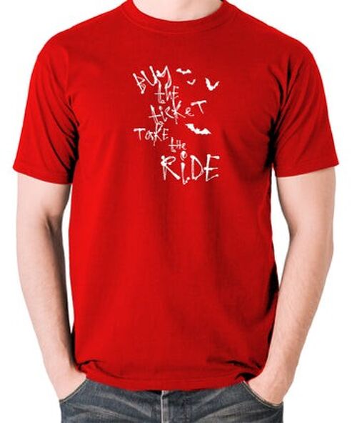 Fear And Loathing In Las Vegas Inspired T Shirt - Buy The Ticket Take The Ride red