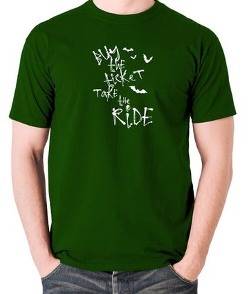 Fear And Loathing In Las Vegas Inspired T Shirt - Buy The Ticket Take The Ride green