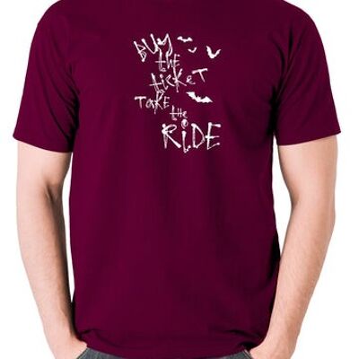 Fear and Loathing In Las Vegas inspiriertes T-Shirt - Buy The Ticket Take The Ride Burgund