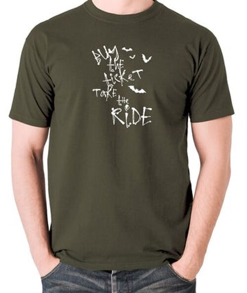 Fear And Loathing In Las Vegas Inspired T Shirt - Buy The Ticket Take The Ride olive