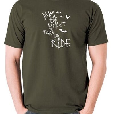 Fear And Loathing In Las Vegas Inspired T Shirt - Buy The Ticket Take The Ride olive