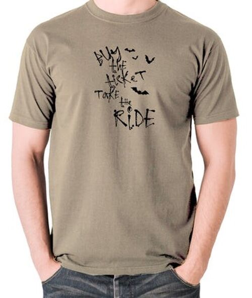Fear And Loathing In Las Vegas Inspired T Shirt - Buy The Ticket Take The Ride khaki