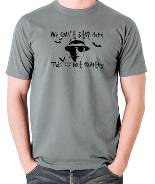 Fear And Loathing In Las Vegas Inspired T Shirt - We Can't Stop Here This Is Bat Country grey