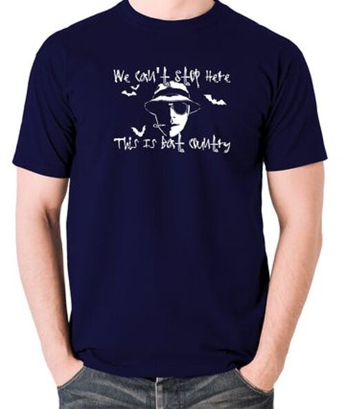 Fear And Loathing In Las Vegas Inspired T Shirt - We Can't Stop Here This Is Bat Country navy