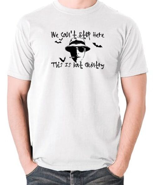 Fear And Loathing In Las Vegas Inspired T Shirt - We Can't Stop Here This Is Bat Country white