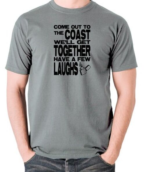 Die Hard Inspired T Shirt - Come Out To The Coast We'll Get Together Have A Few Laughs grey