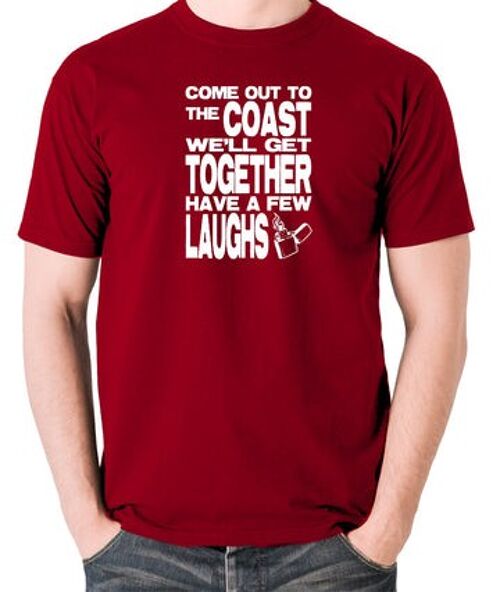 Die Hard Inspired T Shirt - Come Out To The Coast We'll Get Together Have A Few Laughs brick red