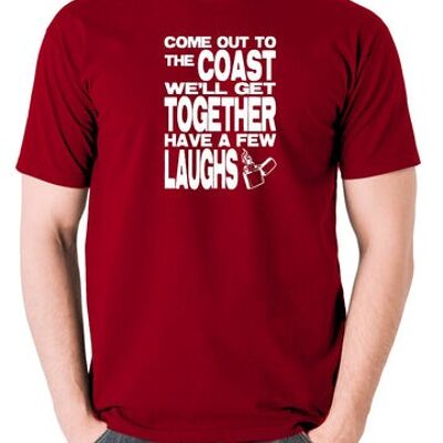 Die Hard Inspired T Shirt - Come Out To The Coast We'll Get Together Have A Few Laughs brick red