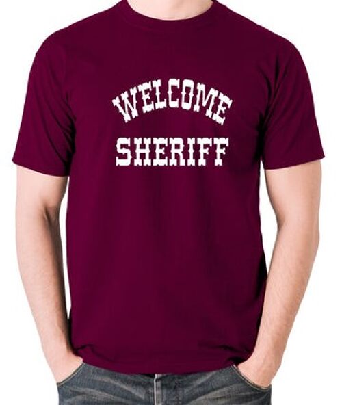 Blazing Saddles Inspired T Shirt - Welcome Sheriff burgundy