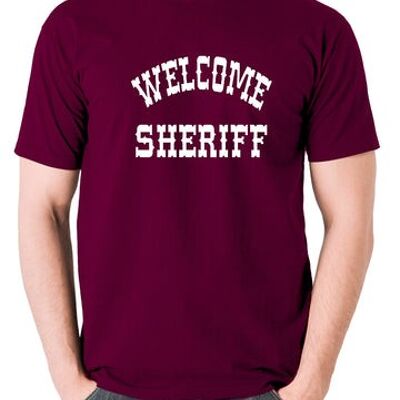 Blazing Saddles Inspired T Shirt - Welcome Sheriff burgundy