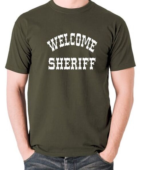 Blazing Saddles Inspired T Shirt - Welcome Sheriff olive