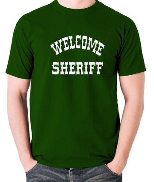 Blazing Saddles Inspired T Shirt - Welcome Sheriff green