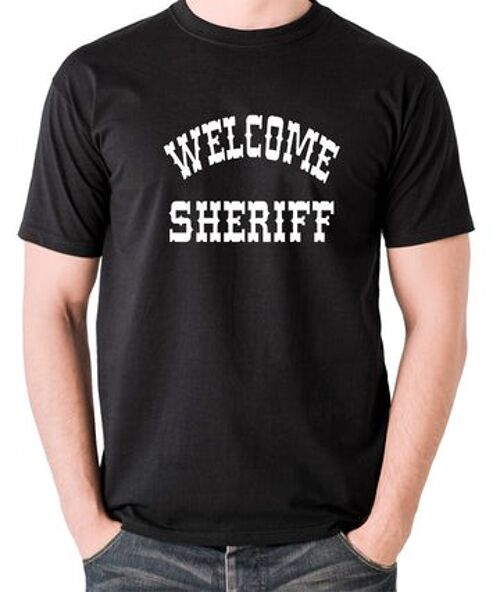 Blazing Saddles Inspired T Shirt - Welcome Sheriff black