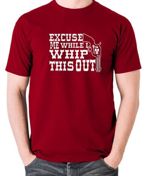Blazing Saddles Inspired T Shirt - Excuse Me While I Whip This Out brick red