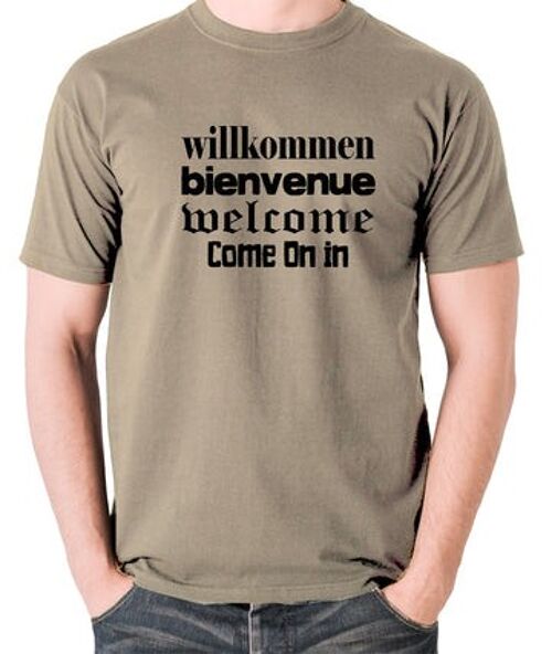 Blazing Saddles Inspired T Shirt - Willkommen Bienvenue Welcome Come On In khaki