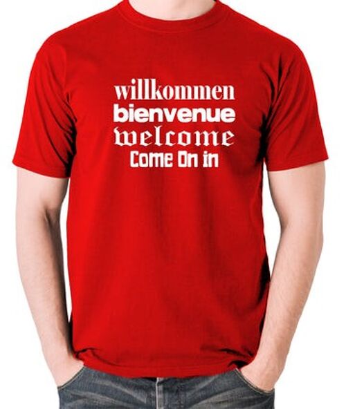 Blazing Saddles Inspired T Shirt - Willkommen Bienvenue Welcome Come On In red