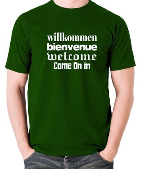 Blazing Saddles Inspired T Shirt - Willkommen Bienvenue Welcome Come On In green